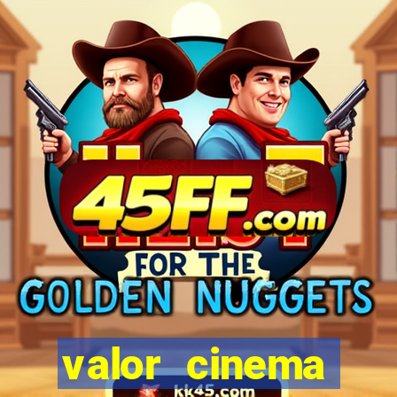 valor cinema shopping paralela